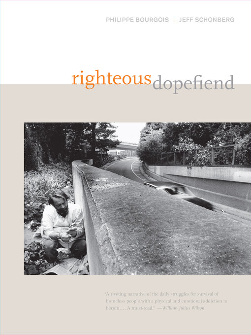 Title details for Righteous Dopefiend by Philippe Bourgois - Available